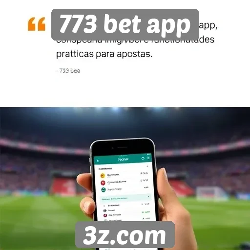 Usabilidade da 773 bet app é destacada por usuários